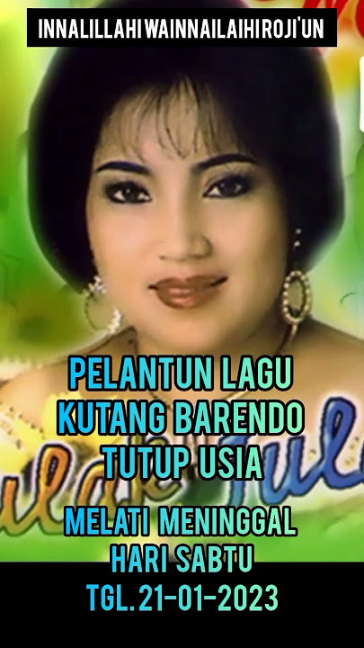 Artis legendaris minang.. melati penyanyi kutang barendo, meninggal dunia.