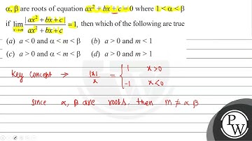 \( \alpha, \beta \) are roots of equation \( a x^{2}+b x+c=0 \) where \( 1\alpha\beta \) if \( \...