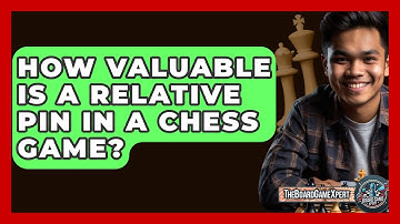 How Valuable Is A Relative Pin In A Chess Game? - The Board Game Xpert