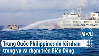 Trung Quốc-Philippines đổ lỗi nhau trong vụ va chạm trên Biển Đông | VOA Tiếng Việt