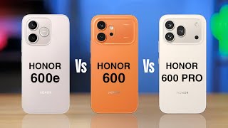 Honor 600e vs Honor 600 vs Honor 600 Pro