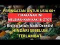 Mudah Jatuh & Kaki Terasa Lemah? 7 Makanan Ini Diam-diam Bisa Jadi Penyebabnya