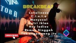 DJ BREAKBEAT LONELINESS SUPER KENCANG TANPA BATAS !!!
