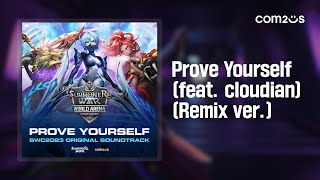 Prove Yourself (feat. Cloudian) (Remix Ver.) | SWC2023  Soundtrack | Summoners War