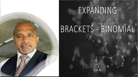 EXPANDING BRACKETS - BINOMIAL