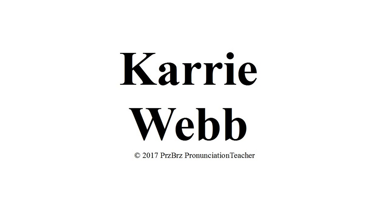 KARRIE WEBB pronunciation 🔥 How to pronounce audio guide