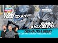 Duel Yamaha Xmax 125 2018 vs Honda Forza 2017 DES HAUTS & DÉBAT