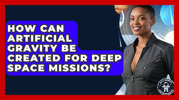 How Can Artificial Gravity Be Created For Deep Space Missions? - All About Astronauts