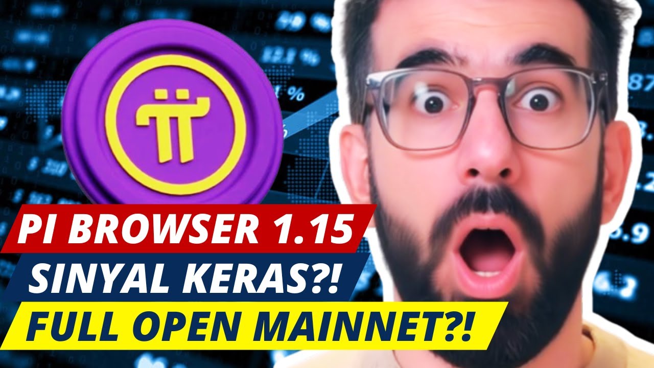 Pi Browser 1.15 MELEDAK! Tanda Terkuat Open Mainnet Pi Network?!