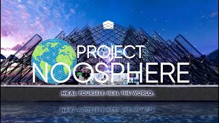 Project Noosphere Premium Membership - A Global Movement for Healing