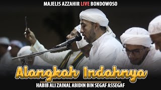 Alangkah indahnya Hidup ini - Habib Ali Zainal Abidin Assegaf - Majelis Azzahir