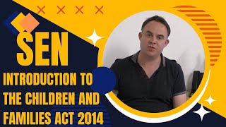 Special Educational Needs: Introduction to the Children and Families Act 2014