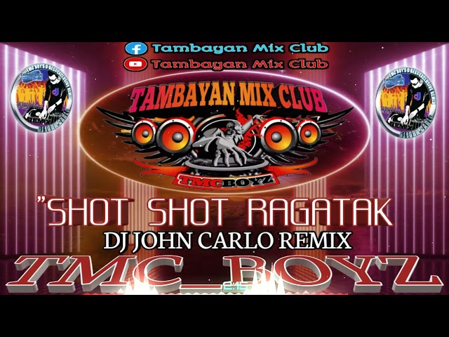 Shot Shot Ragatak - Dj John Carlo Remix TMC_DJS class=