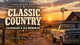 Classic Country Music Mix Vol. 7 🤠 | 70s & 80s Country Vibes | Open Range Radio