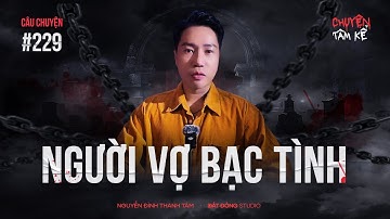 NGƯỜI VỢ BẠC TÌNH TRẮC NẾT - Chuyện Tâm Linh Tâm Kể