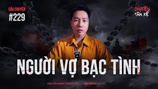NGƯỜI VỢ BẠC TÌNH TRẮC NẾT - Chuyện Tâm Linh Tâm Kể