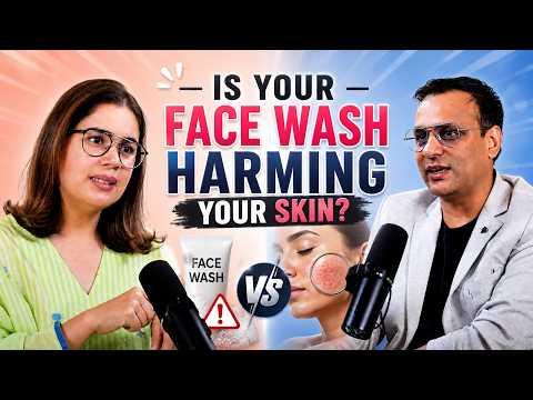 Is Your Face Wash Harming Your Skin? | The Truth About Face Wash