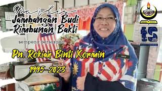 Episod Khas : Jambangan Kasih Rimbunan Bakti (Pn Rokiah binti Kormin 1995-2023) Episod Khas : Jambangan Kasih Rimbunan Bakti (Pn Rokiah binti Kormin 1995-2023)
