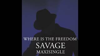 Savage - Where Is The Freedom (Mix)
