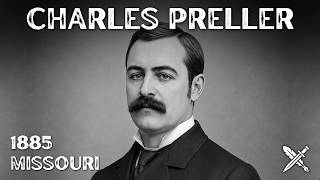 The Sinister and Strange Case of Charles Arthur Preller (Missouri, 1885)