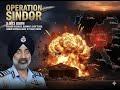 Facts : Operation Sindoor | F-16s, JF-17s, AWACs, C-130 | Air Chief Marshal का बड़ा खुलाशा