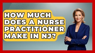 How Much Does A Nurse Practitioner Make In NJ? - Nursing Knowledge Exchange