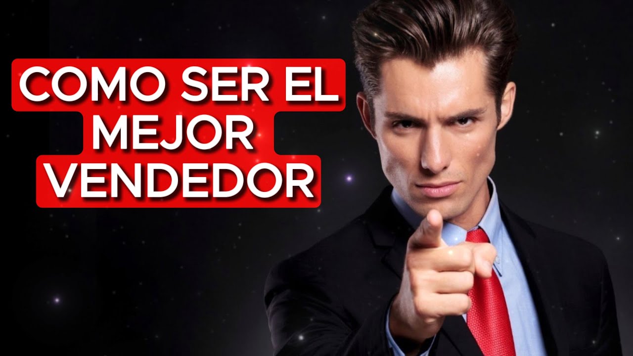 CONOCE ESTO Y SERAS EL MEJOR VENDEDOR DEL MUNDO - YouTube