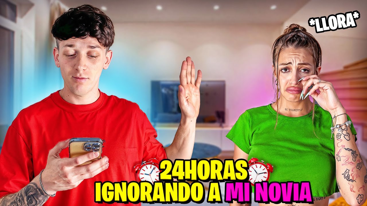 24 HS IGNORANDO A MI NOVIA