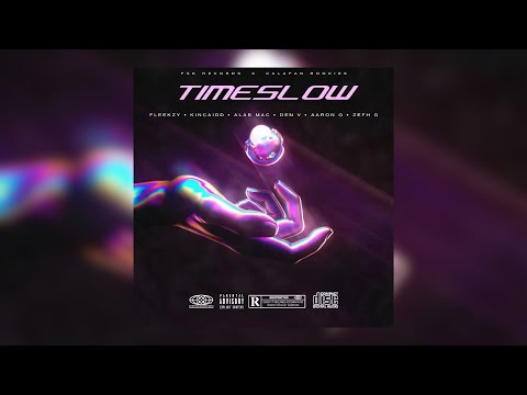 YouTube पर TIMESLOW - Fleekzy, Kincaidd, Alab Mac, Den V, Aaron G, Zefh G (Official Audio) देखें