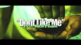 Ty f/ Rick Flare -Dont Like Me (Official Video) Shot By @AHmProduction