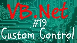 Creating a Custom Control - [Programming in VB.Net] #19