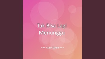 Tak Bisa Lagi Menunggu