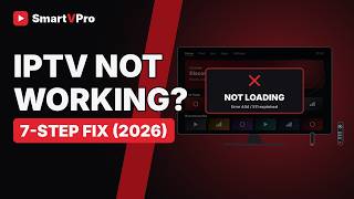 IPTV Not Working 7-Step Troubleshooting Guide (2026)