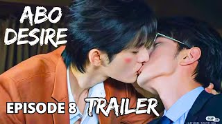 ABO Desire Episode 8 Trailer 