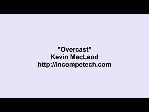 Kevin MacLeod ~ Overcast