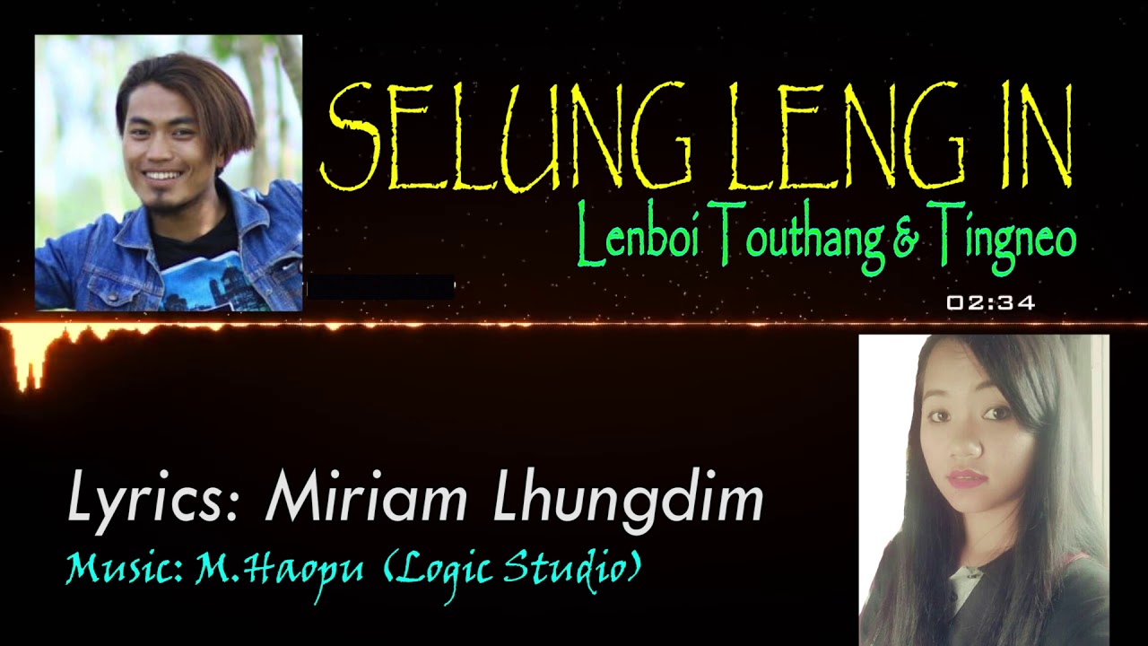 SELUNG LENG IN | LENBOI & TINGNEO | THADOU KUKI LATEST SONG 2018 |