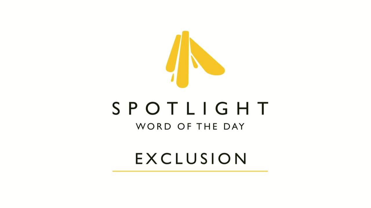 Exclusion | Spotlight Word of the Day