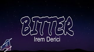 Irem Derici - Bitter (Şarkı Sözleri / Lyrics)