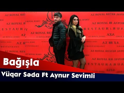 Vuqar Seda Ft Aynur Sevimli - Bağışla 2019  (HD Video  Klip)