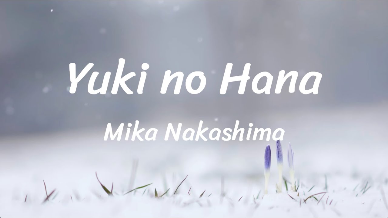 Yuki no Hana - Mika Nakashima - Lyrics - YouTube