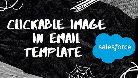 How to Make Clickable Image in Email Template in Salesforce | Clickable Image in Email Template