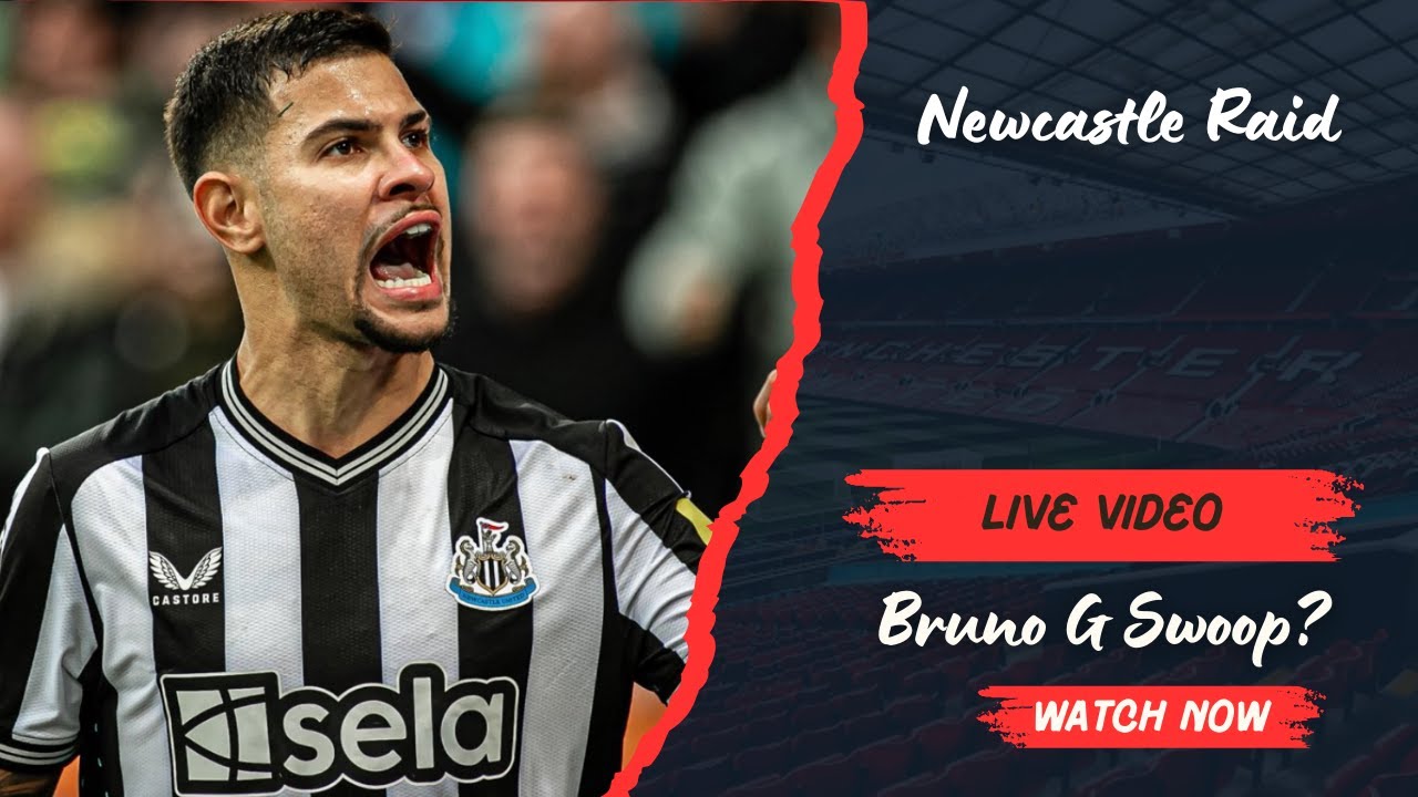 United Want Bruno G! Newcastle Raid On?