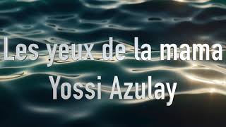 Yossi Azulay - Les yeux de la mama (Karaoke)