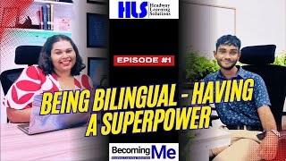 Becoming Me | Why Being Bilingual Is a Superpower | Ep 01