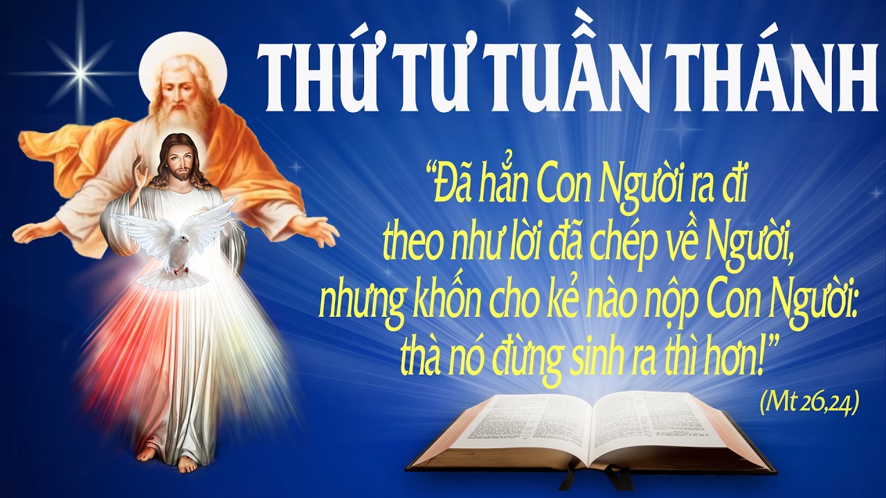 THỨ TƯ TUẦN THÁNH (Mt 26: 14-25) - LỜI CHÚA CHO MỌI NGƯỜI 