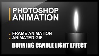 Photoshop Animation Tutorial - Burning Candle Light Effect