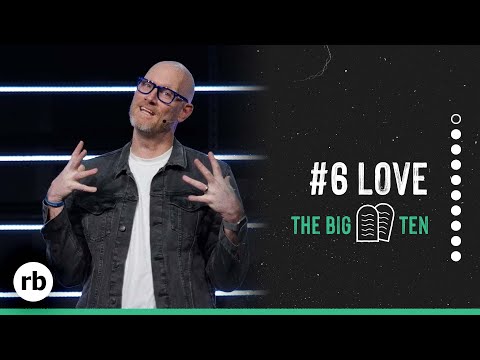 The Principle of Love | The Big Ten (Part 6) | Chris Goeppner