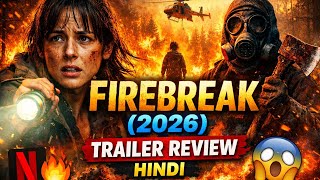 Firebreak (2026) Official Trailer Review | Netflix Thriller Movie Hindi
