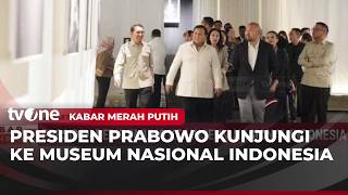 Didampingi Fadli Zon, Prabowo Kunjungi Museum Nasional Indonesia | Kabar Merah Putih tvOne