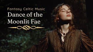 "Dance of the Moonlit Fae" 🌕 Upbeat Celtic Music | Joyful Faerie Folk & Magical Dance